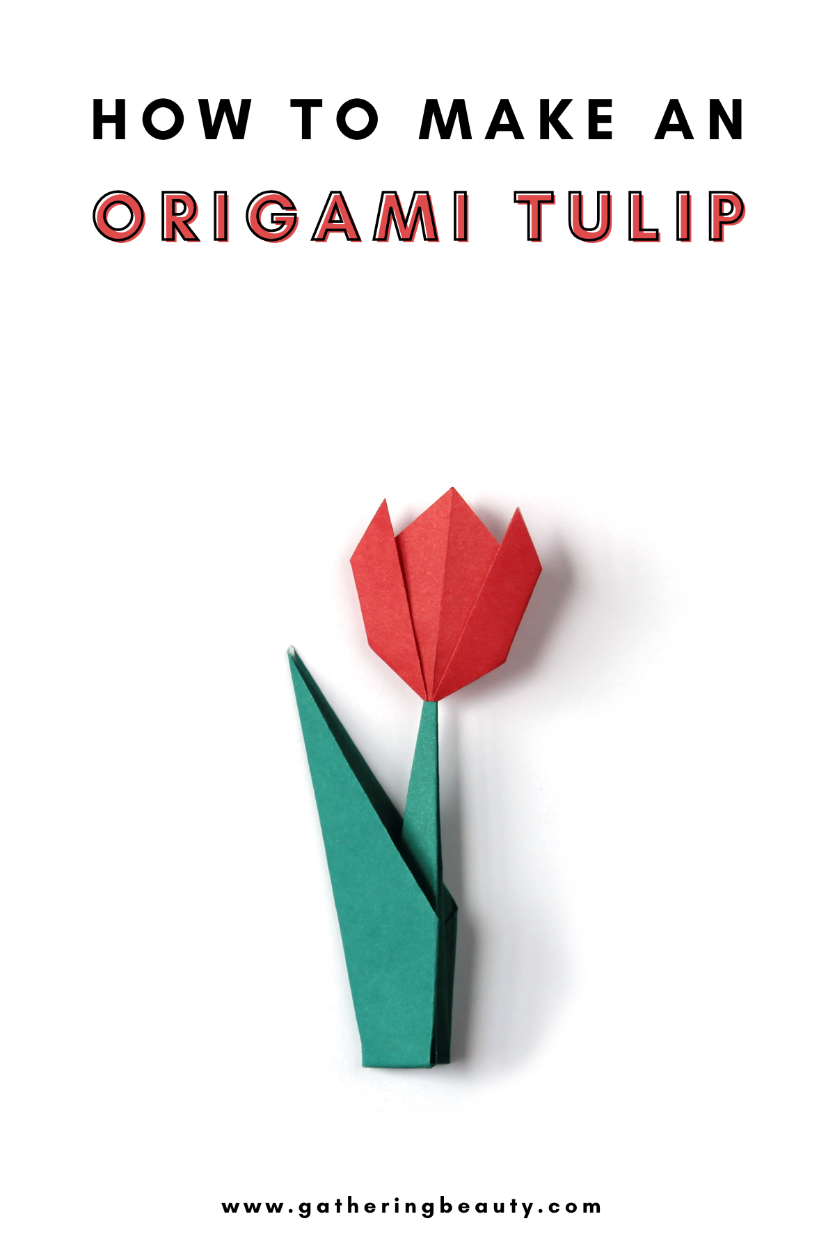How To Make An Origami Tulip. Gathering Beauty